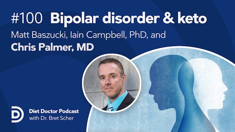 Diet Doctor Podcast #100 — Bipolar disorder and keto diets