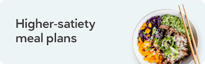 Get started with higher satiety