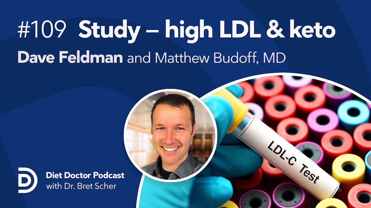 Diet Doctor Podcast 109 — A new study of elevated LDL on keto